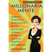 Millonaria Mente: Hábitos Secretos e Inteligentes de los Ricos para Atraer Dinero y Crear la Riqueza que Mereces