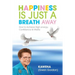 Happiness Is Just a Breath Away: How to Achieve High Energy Confidence & Vitality