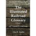 The Illustrated Railroad Glossary: 101 Common Railroad Terms
