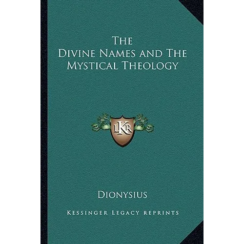 The Divine Names and The Mystical Theology