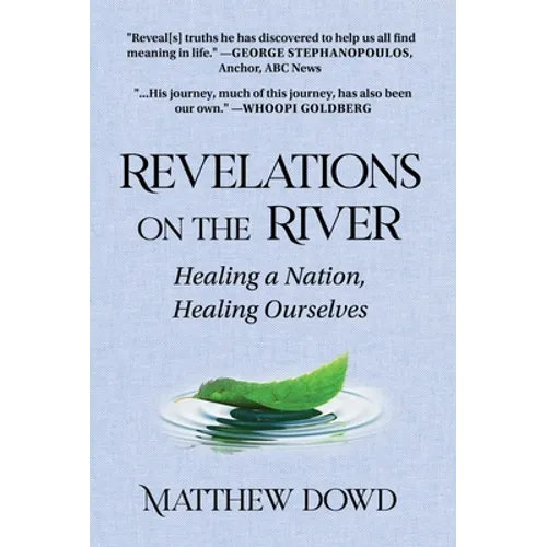 Revelations on the River: Healing a Nation, Healing Ourselves