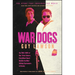 War Dogs: The True Story of How Three Stoners from Miami Beach Became the Most Unlikely Gunrunners in History