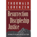 Resurrection, Discipleship, Justice: Affirming the Resurrection of Jesus Christ for Today