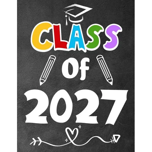 Class of 2027: Funny Back To School notebook, Gift For Girls and Boys,109 College Ruled Line Paper, Cute School Notebook, School Composition Notebooks