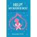 Help! My Boob is Sick!: My Beautiful Mess With Cancer