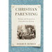 Christian Parenting: Wisdom and Perspectives from American History