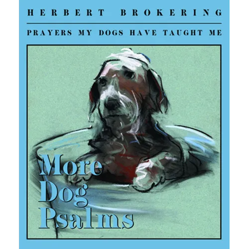 More Dog Psalms: Prayers My Dogs Have Taught Me