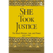 She Took Justice: The Black Woman, Law, and Power - 1619 to 1969