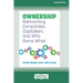 Ownership: Reinventing Companies, Capitalism, and Who Owns What [Large Print 16 Pt Edition]