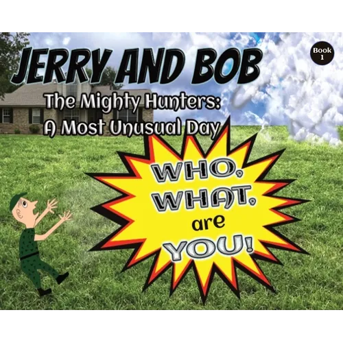 Jerry and Bob, The Mighty Hunters: A Most Unusual Day