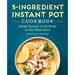 5-Ingredient Instant Pot Cookbook: Simple Recipes to Get Meals on the Table Faster