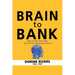 Brain to Bank: How to Get Your Idea Out of Your Head and Cash In