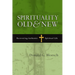 Spirituality Old & New: Recovering Authentic Spiritual Life