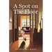 A Spot on the Floor
