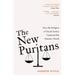 The New Puritans: How the Religion of Social Justice Captured the Western World