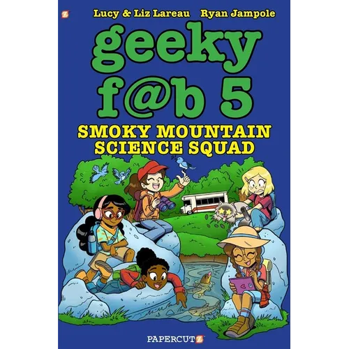 Geeky Fab 5 Vol. 5: Smoky Mountain Science Squad