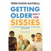 Getting Older Ain't for Sissies: A Conversation About Aging- Its Challenges and Rewards