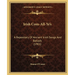 Irish Com-All-Ye's: A Repository Of Ancient Irish Songs And Ballads (1901)