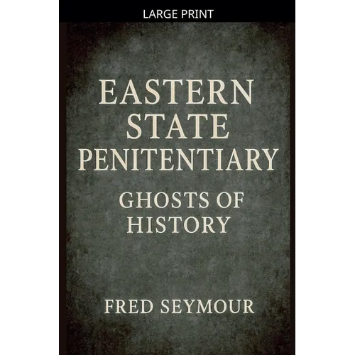 Eastern State Penitentiary Ghosts Of History
