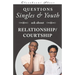Questions Singles and Youth Asked about Relationship (Courtship)