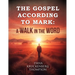 The Gospel According to Mark: A Walk in the Word