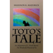 Toto's Tale: An Adaptation of L. Frank Baum's The Wonderful Wizard of Oz