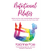 Nutritional Pilates: Relieve Joint Pain, Lose Unwanted Weight, and Prevent Chronic Disease to Become Your Most Vibrant Self!