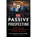 Passive Prospecting: Dominate Your Market without Cold Calling, Chasing Clients, or Spending Money on Ads