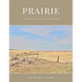 Prairie: Stories, articles, & Photographs