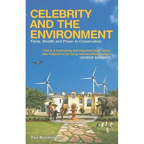 Celebrity and the Environment: Fame, Wealth and Power in Conservation