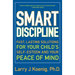 Smart Discipline: Fast, Lasting Solutions for Your Child's Self-Esteem and Your Peace of Mind