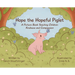 Hope the Hopeful Piglet: A Picture Book Teaching Children Kindness and Compassion