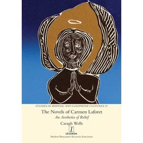 Novels of Carmen Laforet: An Aesthetics of Relief
