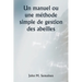 Un manuel ou une méthode simple de gestion des abeilles