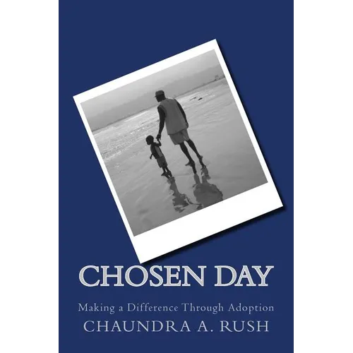Chosen Day: Making a Difference Through Adoption