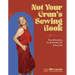 Not Your Gran's Sewing Book: Easy Alterations for the Perfect Fit at Any Size