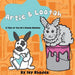 Artie & Loofah: A Tale of the Art Studio Bunnies