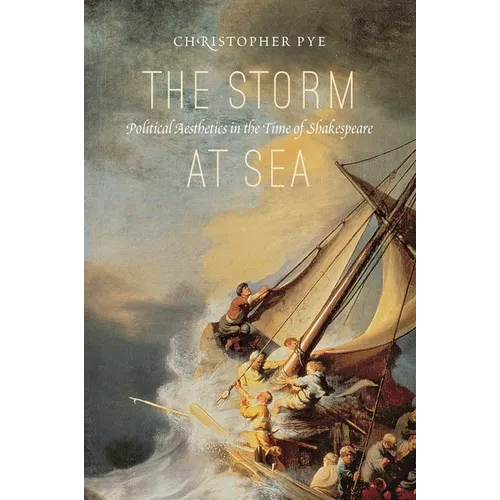 The Storm at Sea: Political Aesthetics in the Time of Shakespeare