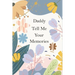 Daddy, Tell Me Your Memories: A Father's Guided Life Story Journal To Fill In And Give Back