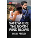 Safe Where the North Wind Blows