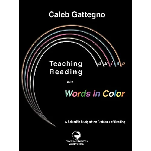 Teaching Reading with Words in Color: A Scientific Study of the Problems of Reading