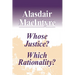 Whose Justice? Which Rationality?