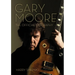 Gary Moore: The Official Biography