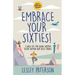 Embrace Your Sixties