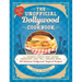 The Unofficial Dollywood Cookbook: From Frannie's Famous Fried Chicken Sandwiches to Grist Mill Cinnamon Bread, 100 Delicious Dollywood-Inspired Recip