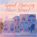 Good Morning Main Street