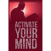 Activate Your Mind