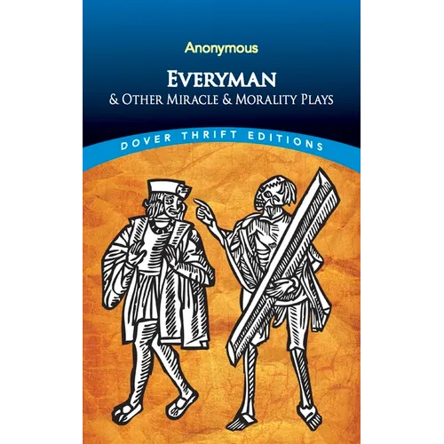 Everyman: & Other Miracle & Morality Plays