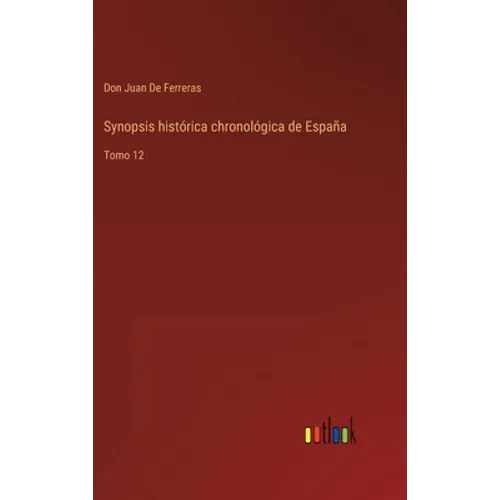 Synopsis histórica chronológica de España: Tomo 12