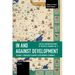 In and Against Development: From New to Newest Development Economics